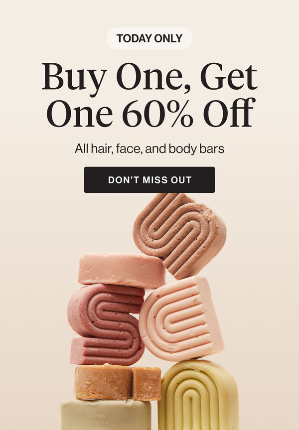 Buy one, get one 60% off - all hair, face, and body bars. Today only.